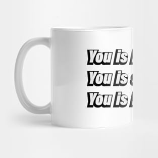 You is kind You is smart You is important Mug